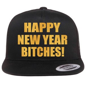 Happy New Year Bitches Flat Bill Trucker Hat