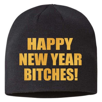 Happy New Year Bitches Sustainable Beanie