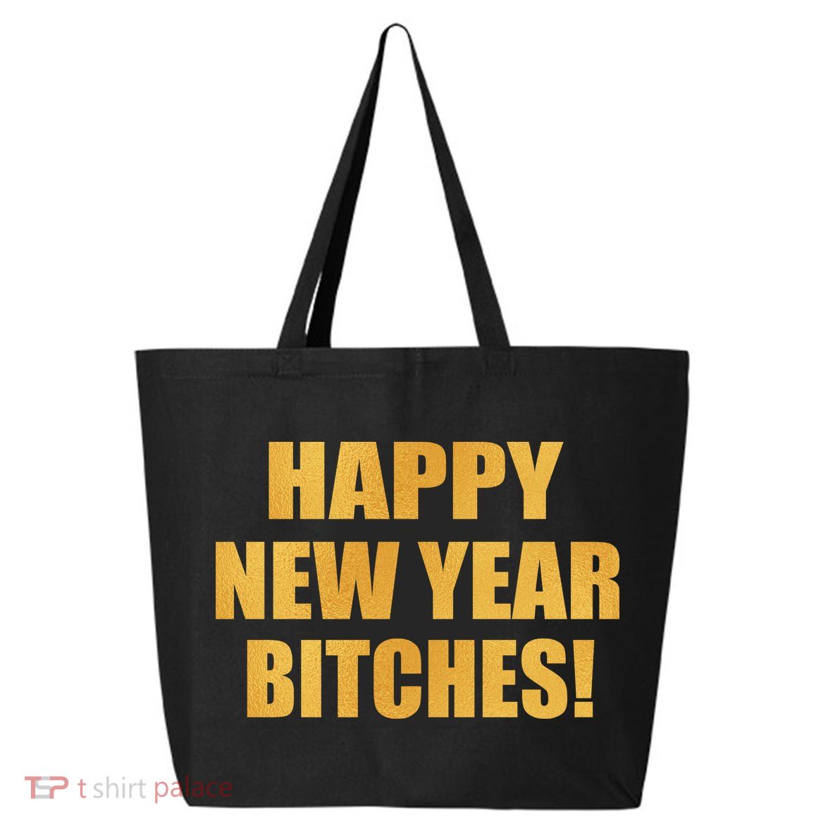 Happy New Year Bitches 25L Jumbo Tote