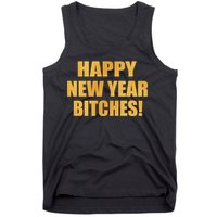 Happy New Year Bitches Tank Top