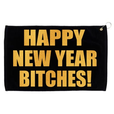 Happy New Year Bitches Grommeted Golf Towel