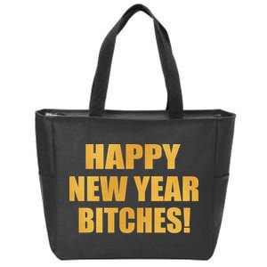 Happy New Year Bitches Zip Tote Bag