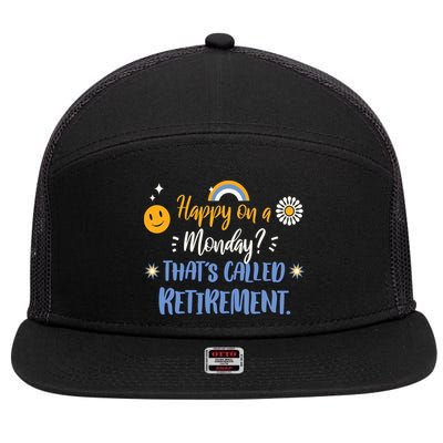 Happy On A Monday That's Called Retirement 7 Panel Mesh Trucker Snapback Hat