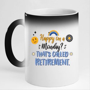 Happy On A Monday That's Called Retirement 11oz Black Color Changing Mug