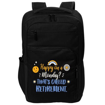 Happy On A Monday That's Called Retirement Impact Tech Backpack