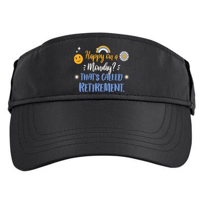 Happy On A Monday That's Called Retirement Adult Drive Performance Visor