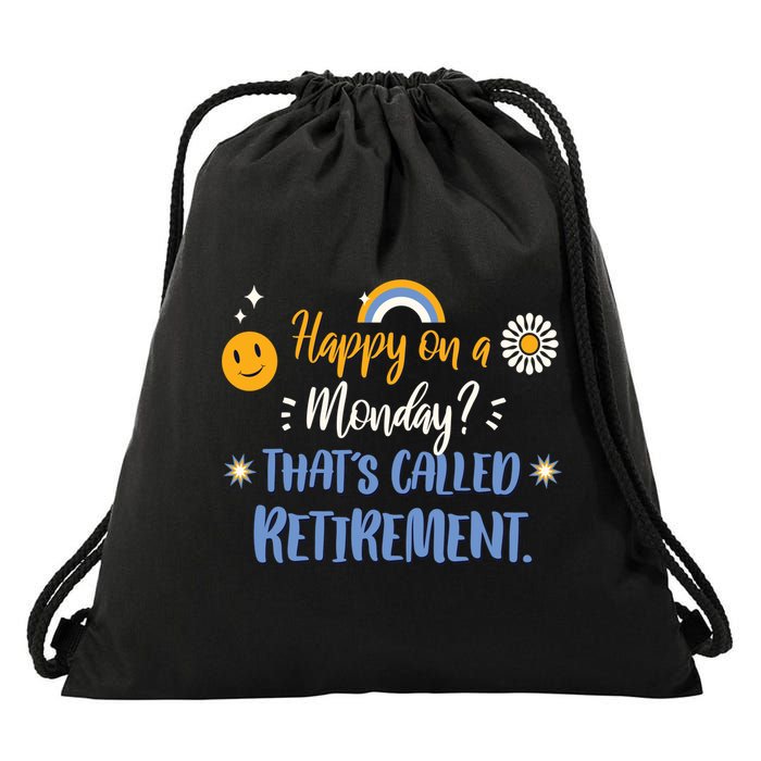 Happy On A Monday That's Called Retirement Drawstring Bag