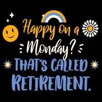 Happy On A Monday That's Called Retirement Drawstring Bag