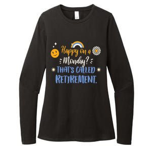 Happy On A Monday That's Called Retirement Womens CVC Long Sleeve Shirt