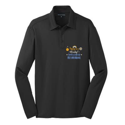 Happy On A Monday That's Called Retirement Silk Touch Performance Long Sleeve Polo