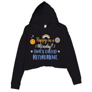 Happy On A Monday That's Called Retirement Crop Fleece Hoodie