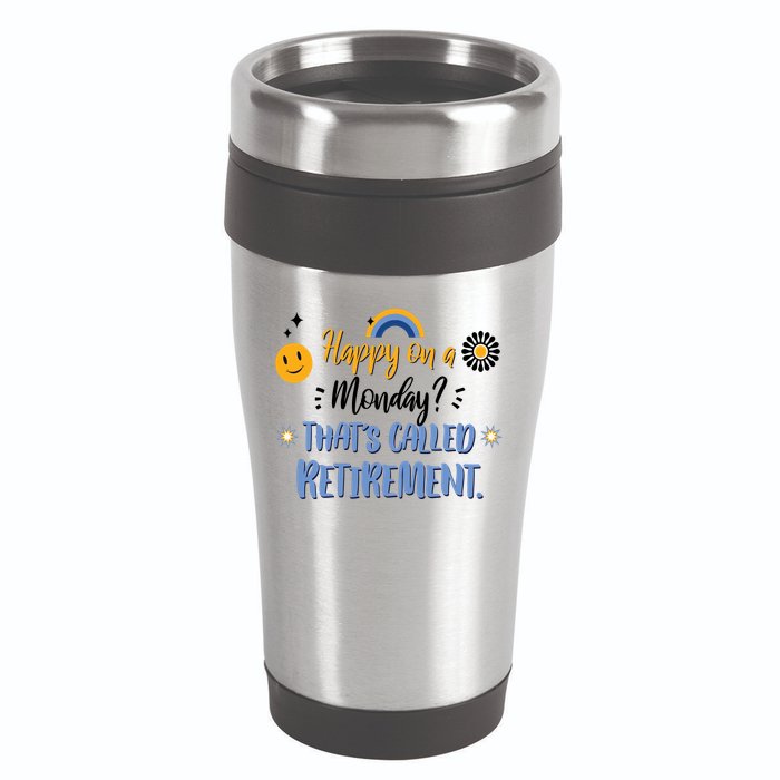 Happy On A Monday That's Called Retirement 16oz Travel Tumbler