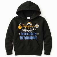 Happy On A Monday That's Called Retirement Kids Hoodie