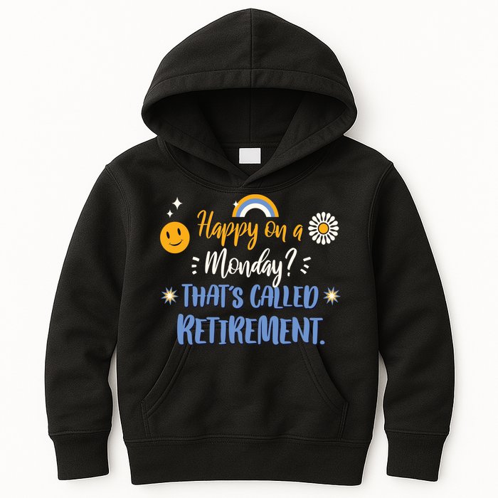 Happy On A Monday That's Called Retirement Kids Hoodie