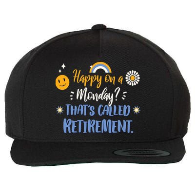 Happy On A Monday That's Called Retirement Wool Snapback Cap