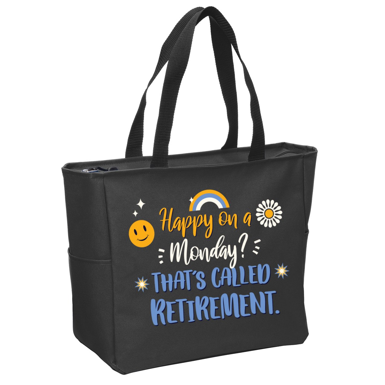 Happy On A Monday That's Called Retirement Zip Tote Bag