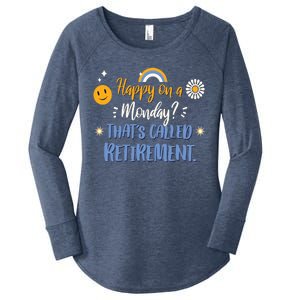 Happy On A Monday That's Called Retirement Women's Perfect Tri Tunic Long Sleeve Shirt