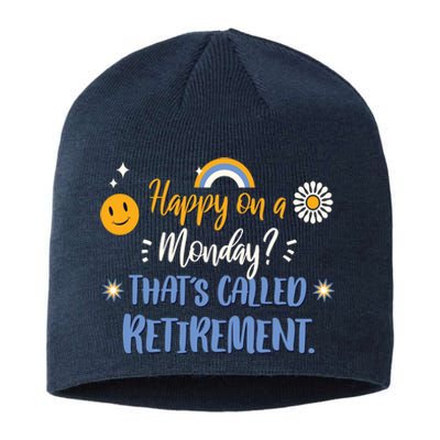 Happy On A Monday That's Called Retirement Sustainable Beanie