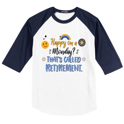 Happy On A Monday That's Called Retirement Baseball Sleeve Shirt