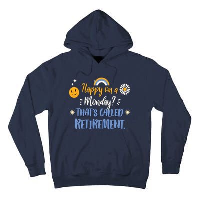 Happy On A Monday That's Called Retirement Tall Hoodie