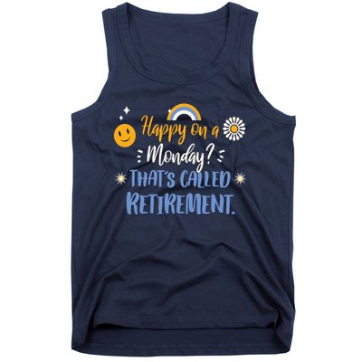 Happy On A Monday That's Called Retirement Tank Top