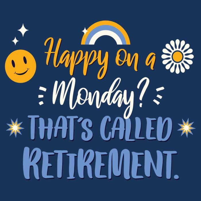Happy On A Monday That's Called Retirement Infant Baby Jersey Bodysuit