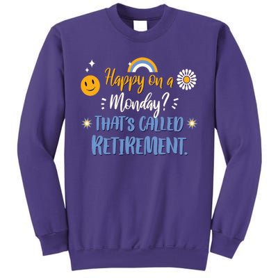 Happy On A Monday That's Called Retirement Sweatshirt