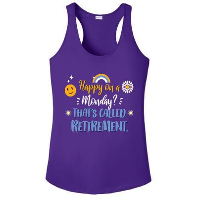 Happy On A Monday That's Called Retirement Ladies PosiCharge Competitor Racerback Tank