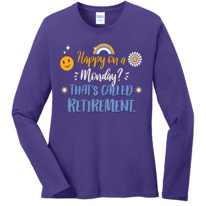 Happy On A Monday That's Called Retirement Ladies Long Sleeve Shirt