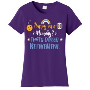 Happy On A Monday That's Called Retirement Women's T-Shirt