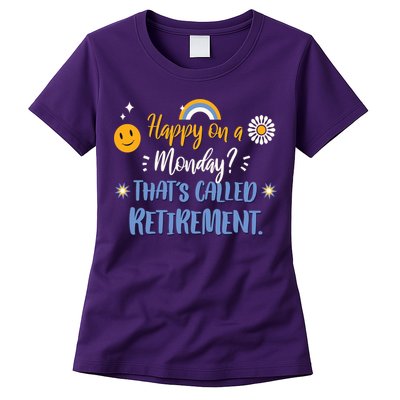 Happy On A Monday That's Called Retirement Womens T-Shirt