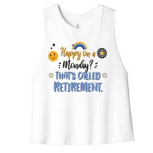 Happy On A Monday That's Called Retirement Women's Racerback Cropped Tank