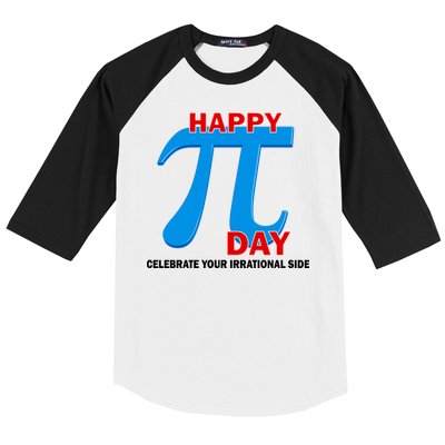 Happy Pi Day Celebrate Your Irrational Side Baseball Sleeve Shirt