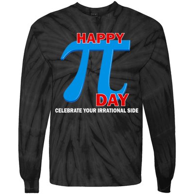 Happy Pi Day Celebrate Your Irrational Side Tie-Dye Long Sleeve Shirt
