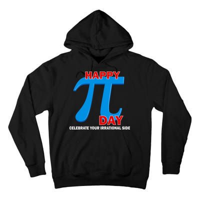 Happy Pi Day Celebrate Your Irrational Side Tall Hoodie