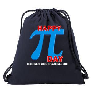 Happy Pi Day Celebrate Your Irrational Side Drawstring Bag