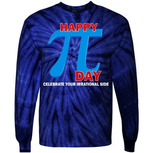 Happy Pi Day Celebrate Your Irrational Side Tie-Dye Long Sleeve Shirt