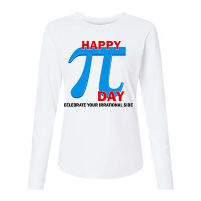 Happy Pi Day Celebrate Your Irrational Side Womens Cotton Relaxed Long Sleeve T-Shirt