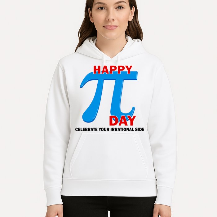 Happy Pi Day Celebrate Your Irrational Side Hoodie