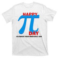 Happy Pi Day Celebrate Your Irrational Side T-Shirt