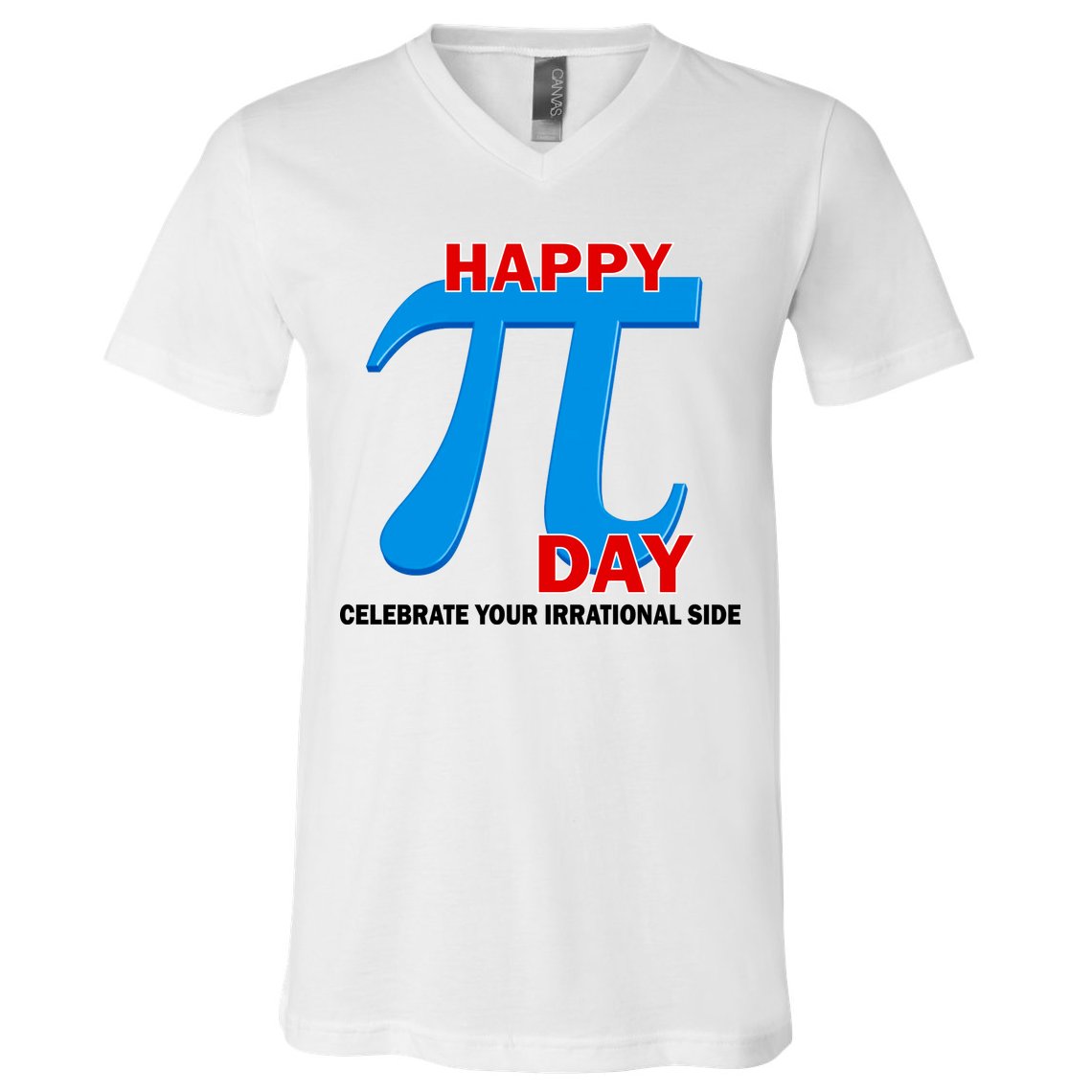 Happy Pi Day Celebrate Your Irrational Side V-Neck T-Shirt
