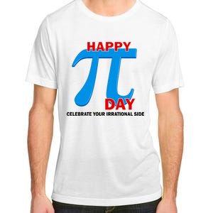 Happy Pi Day Celebrate Your Irrational Side Adult ChromaSoft Performance T-Shirt