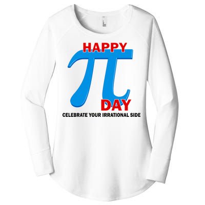 Happy Pi Day Celebrate Your Irrational Side Women's Perfect Tri Tunic Long Sleeve Shirt