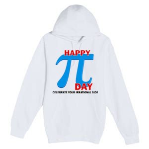 Happy Pi Day Celebrate Your Irrational Side Premium Pullover Hoodie