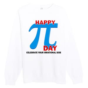 Happy Pi Day Celebrate Your Irrational Side Premium Crewneck Sweatshirt