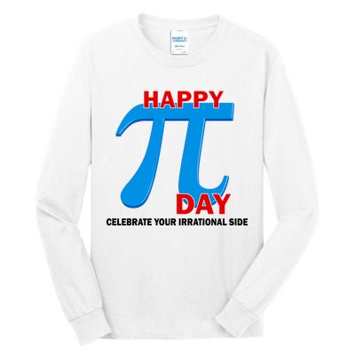 Happy Pi Day Celebrate Your Irrational Side Tall Long Sleeve T-Shirt