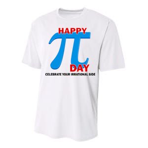 Happy Pi Day Celebrate Your Irrational Side Performance Sprint T-Shirt