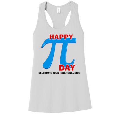 Happy Pi Day Celebrate Your Irrational Side Women's Racerback Tank