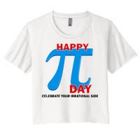 Happy Pi Day Celebrate Your Irrational Side Women's Crop Top Tee