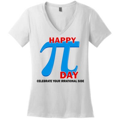 Happy Pi Day Celebrate Your Irrational Side Women's V-Neck T-Shirt